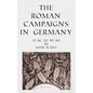 The Roman Campaigns in Germany: 12 BC to 90 AD - Paperback