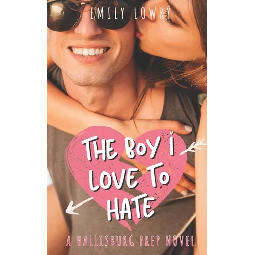 The Boy I Love to Hate: A Sweet YA Romance - Paperback