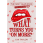 What Turns You On More?: The Sexy Quiz Book for Couples - Paperback