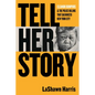 Tell Her Story: Eleanor Bumpurs & the Police Killing That Galvanized New York City - Hardcover