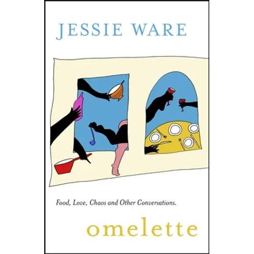 Omelette: Food, Love, Chaos and Other Conversations - Hardcover