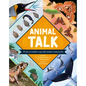 Animal Talk: All the Incredible Ways That Animals Communicate - Hardcover
