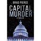 Capital Murder: A Colin Frost Political Thriller - Paperback