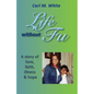 Life Without Fu: A Story of Love, Faith, Illness & Hope - Paperback