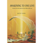 Awakening to One Love: Uncover the inner peace and joy hidden within you - Paperback