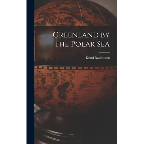 Greenland by the Polar Sea - Hardcover