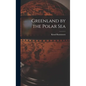 Greenland by the Polar Sea - Hardcover