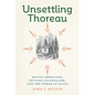 Unsettling Thoreau: Native Americans, Settler Colonialism, and the Power of Place - Hardcover