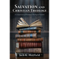 Salvation and Christian Theology: A Comparison of Protestant Theological Systems - Paperback