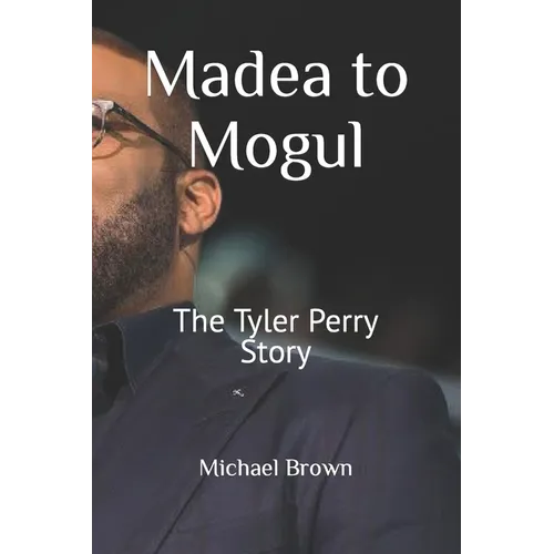 Madea to Mogul: The Tyler Perry Story - Paperback