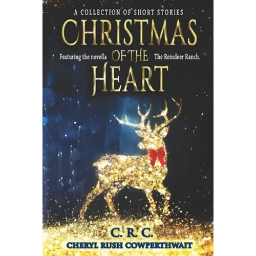 Christmas of the Heart: A Collection of Short Stories - Paperback