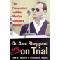Dr. Sam Sheppard on Trial: The Prosecutors and the Marilyn Sheppard Murder - Hardcover