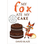My Fox Ate My Cake - Paperback