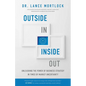 Outside In, Inside Out: Unleashing the Power of Business Strategy in Times of Market Uncertainty - Hardcover