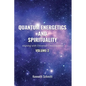 Quantum Energetics and Spirituality Volume 2: Aligning with Universal Consciousness - Paperback
