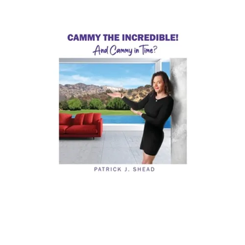 Cammy the Incredible!: And Cammy in Time? - Paperback