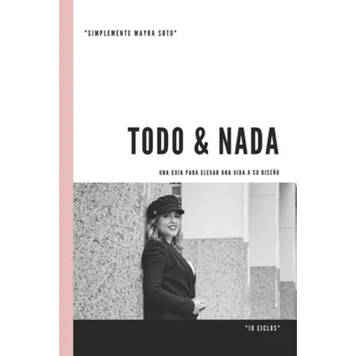 Todo & Nada: Eleva tu Vida - Paperback