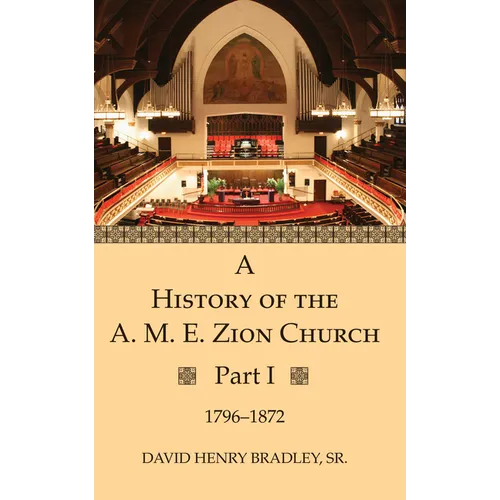 A History of the A. M. E. Zion Church, Part 1 - Paperback
