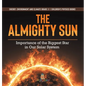 The Almighty Sun: Importance of the Biggest Star in Our Solar System Energy, Environment and Climate Grade 3 Children's Physics Books - Hardcover