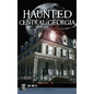 Haunted Central Georgia - Hardcover