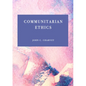 Communitarian Ethics - Hardcover