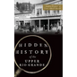 Hidden History of the Upper Rio Grande - Hardcover