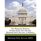 The National Historic Preservation ACT and the National Park Service: A History - Paperback