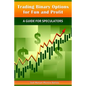 Trading Binary Options for Fun and Profit: A Guide for Speculators - Paperback