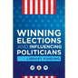 Winning Elections and Influencing Politicians for Library Funding - Paperback