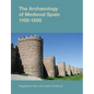 The Archaeology of Medieval Spain, 1100-1500 - Paperback