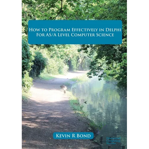 How to Program Effectively in Delphi for AS/A Level Computer Science - Paperback