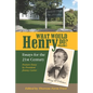 What Would Henry Do? Essays for the 21st Century, Volume I - Paperback