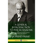 A General Introduction to Psychoanalysis: A History of Psychoanalytic Theory, Treatment and Therapy (Hardcover) - Hardcover