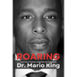 Roaring: A Journey of Purpose, Leadership and Redemption - Paperback