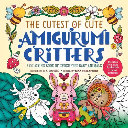 The Cutest of Cute Amigurumi Critters: A Coloring Book of Crocheted Baby Animals - Paperback