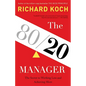 The 80/20 Manager: The Secret to Working Less and Achieving More - Hardcover