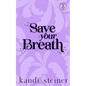 Save Your Breath: Special Edition - Paperback