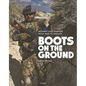 Boots on the Ground: Modern Land Warfare from Iraq to Ukraine - Hardcover