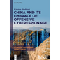China and Its Embrace of Offensive Cyberespionage - Hardcover