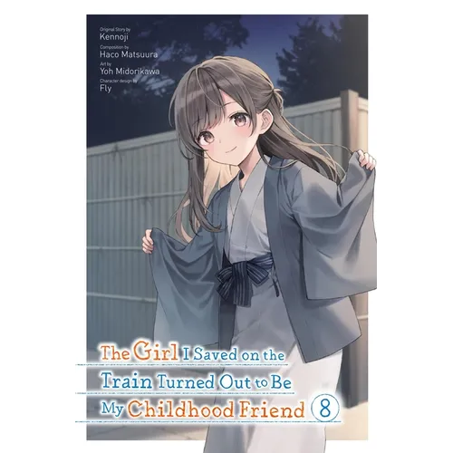 The Girl I Saved on the Train Turned Out to Be My Childhood Friend, Vol. 8 (Manga) - Paperback