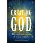 Creating God: The birth and growth of major religions - Hardcover