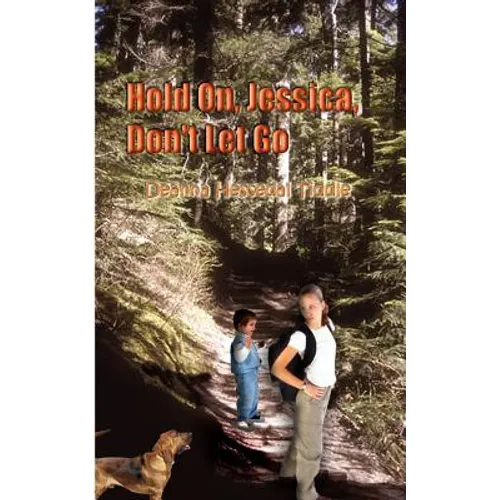 Hold On, Jessica, Don't Let Go - Paperback