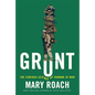 Grunt: The Curious Science of Humans at War - Hardcover