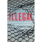 Illegal: How America's Lawless Immigration Regime Threatens Us All - Hardcover