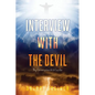 Interview With The Devil: My Conversation With Lucifer - Paperback