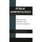 Public Administration: Balancing Power and Accountability - Paperback