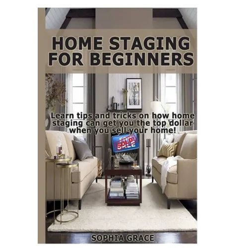 Home Staging for Beginners - Hardcover