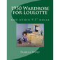 1950 Wardrobe for Loulotte: and other 9.5" dolls - Paperback