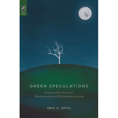 Green Speculations: Science Fiction and Transformative Environmentalism - Paperback