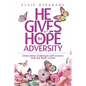He GIves Hope in Adversity: Overcoming Challenges with Lessons from the Book of Ruth - Paperback